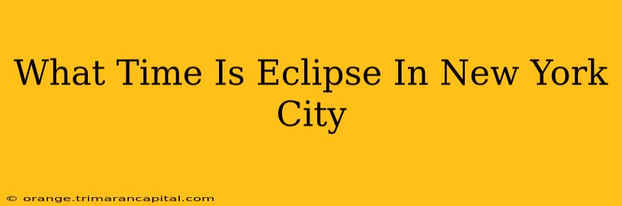 What Time Is Eclipse In New York City